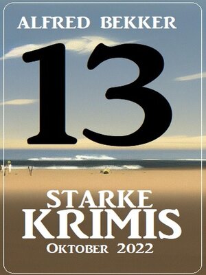 cover image of 13 starke Krimis Oktober 2022